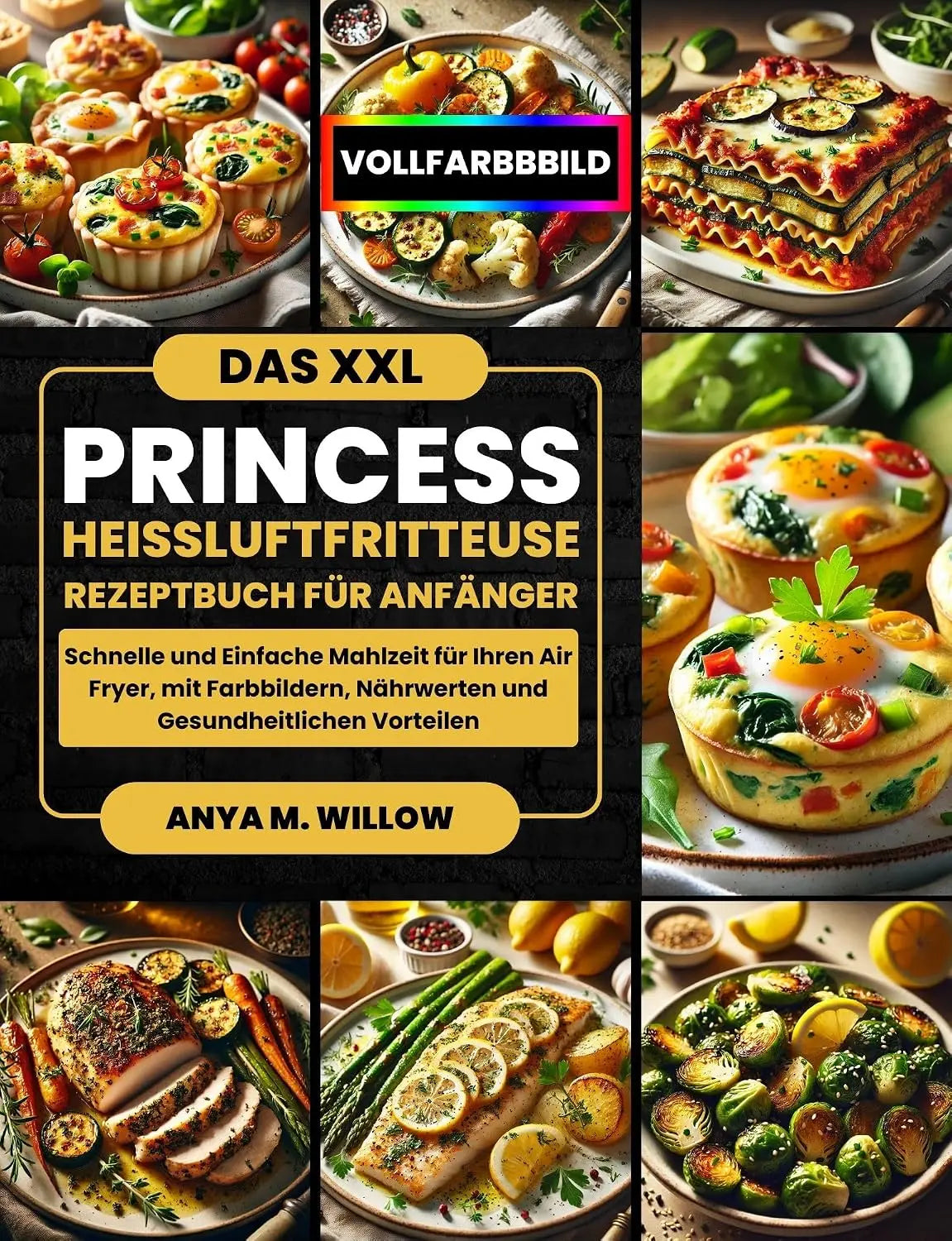 XXL Princess Air Fryer Cookbook for Beginners - Color Illustrations and Nutrition Information, German Edition