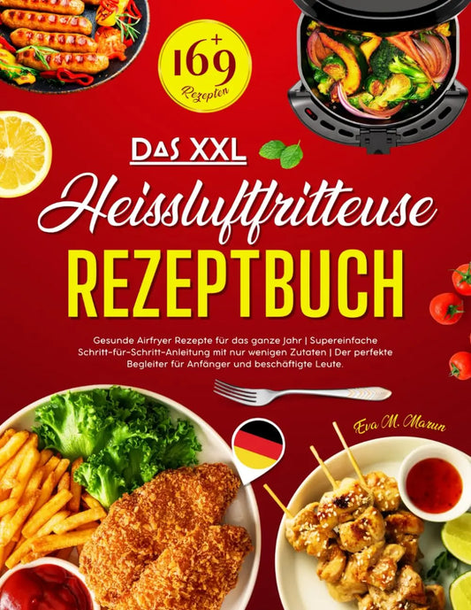 XXL Air Fryer Cookbook with 169+ Recipes for Year-Round Cooking - German Edition